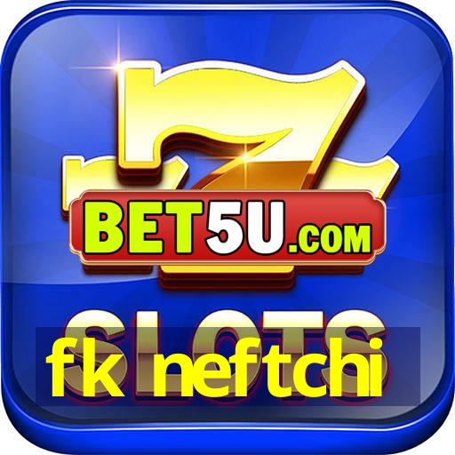 fk neftchi