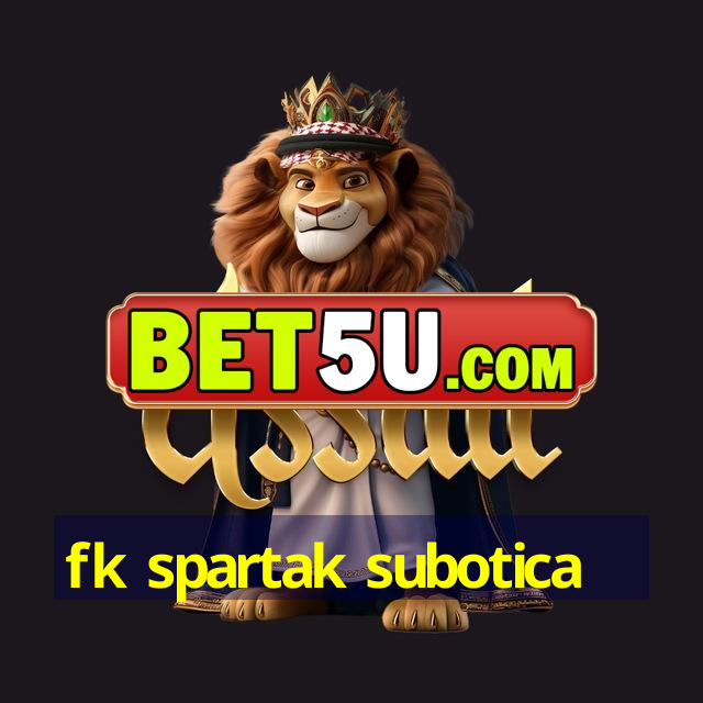 fk spartak subotica