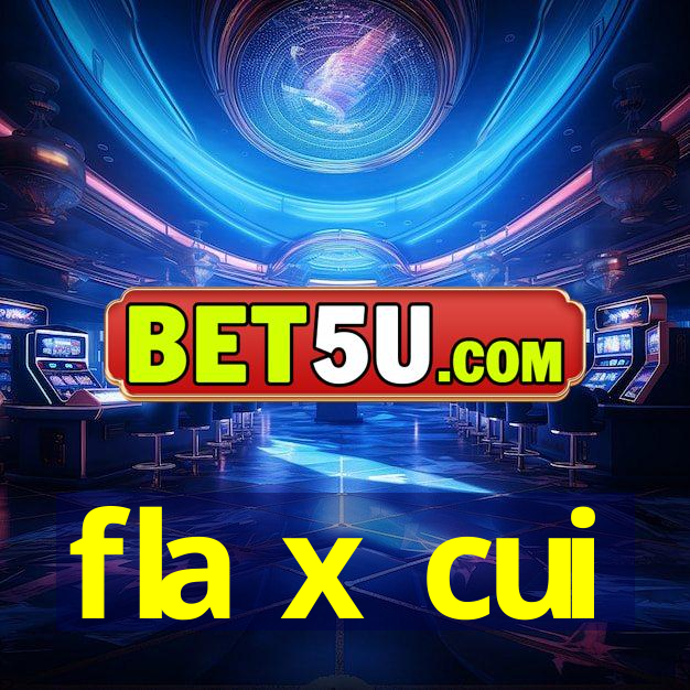 fla x cui