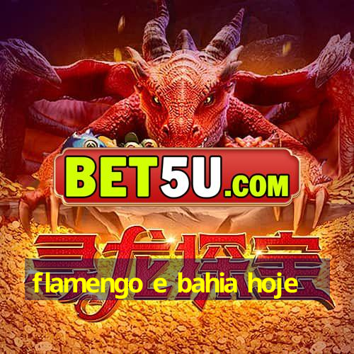 flamengo e bahia hoje