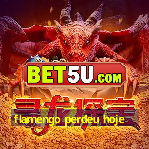 flamengo perdeu hoje