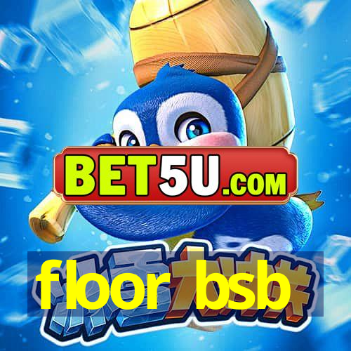 floor bsb