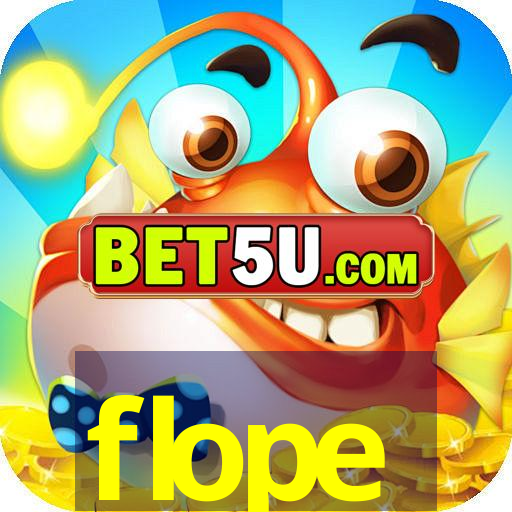 flope