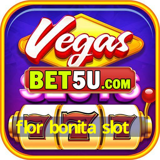 flor bonita slot