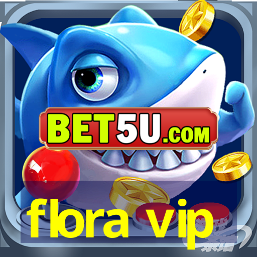 flora vip