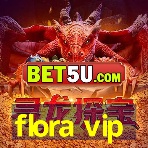 flora vip