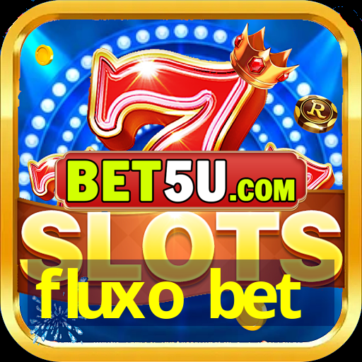 fluxo bet