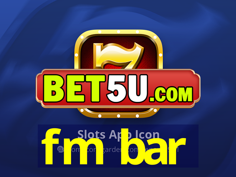 fm bar