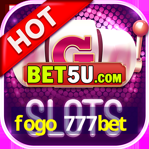 fogo 777bet