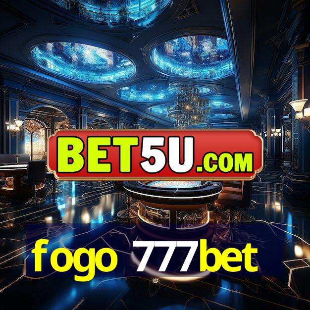 fogo 777bet