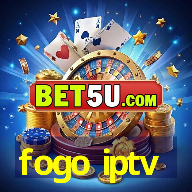 fogo iptv