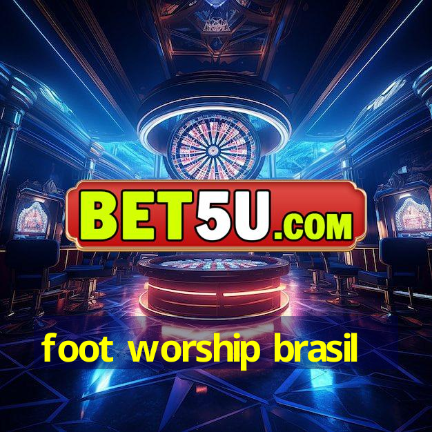 foot worship brasil