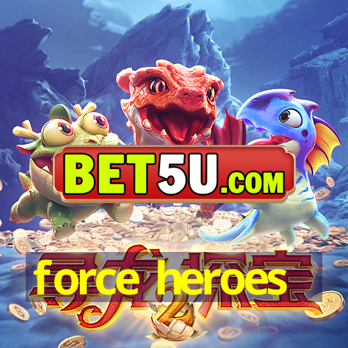 force heroes