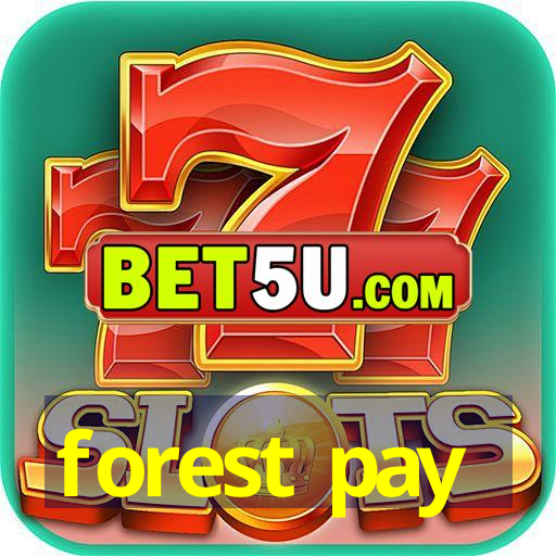 forest pay