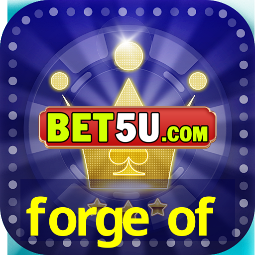 forge of