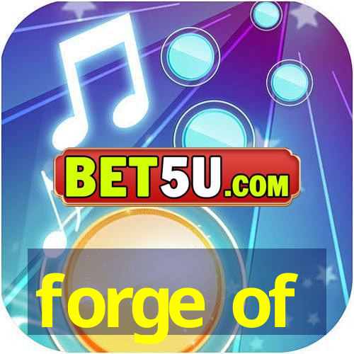 forge of