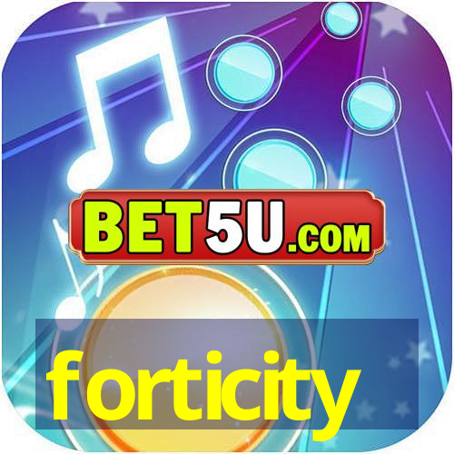 forticity