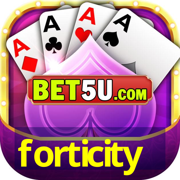 forticity