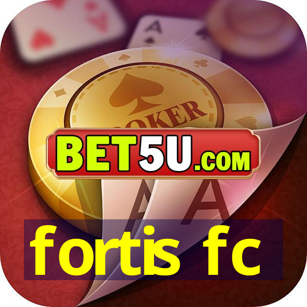 fortis fc