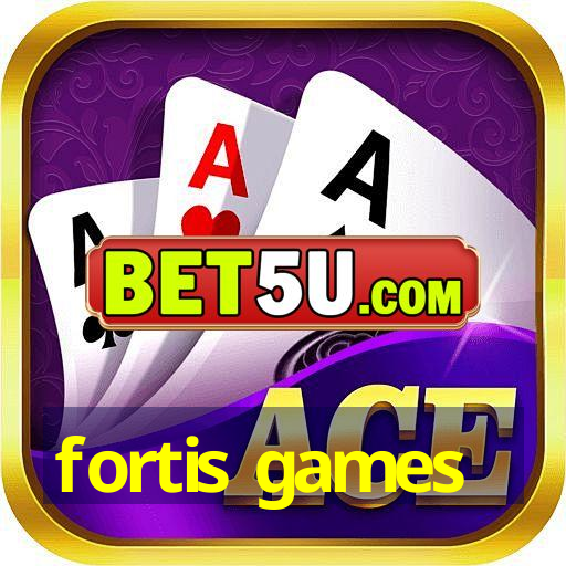 fortis games