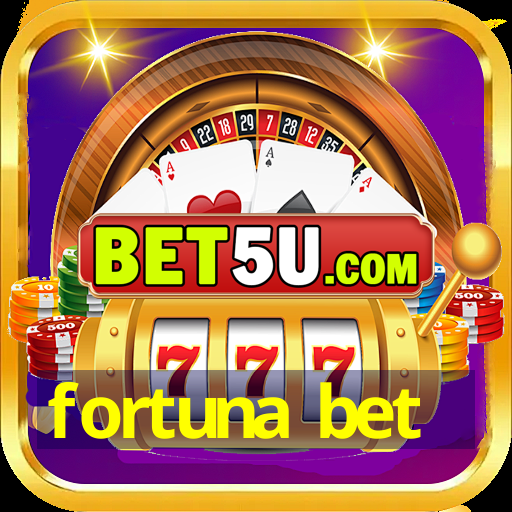 fortuna bet