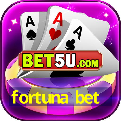 fortuna bet