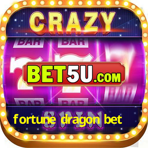 fortune dragon bet