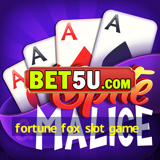 fortune fox slot game