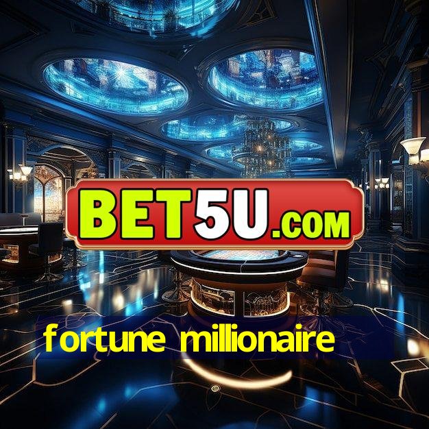 fortune millionaire