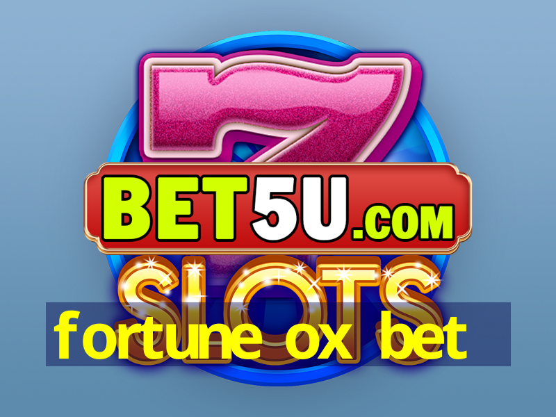 fortune ox bet