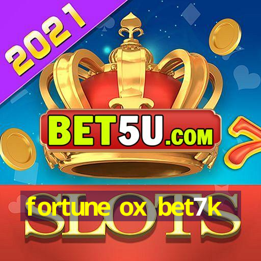 fortune ox bet7k