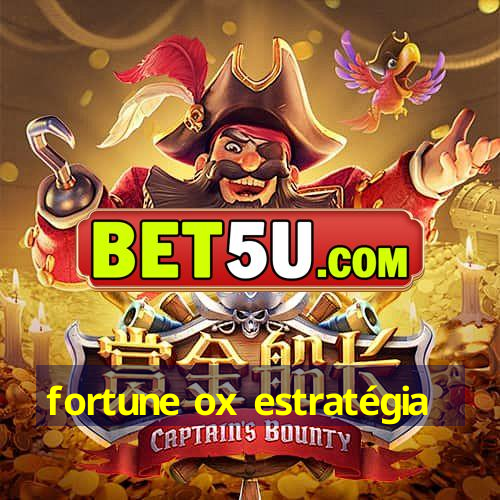 fortune ox estratégia