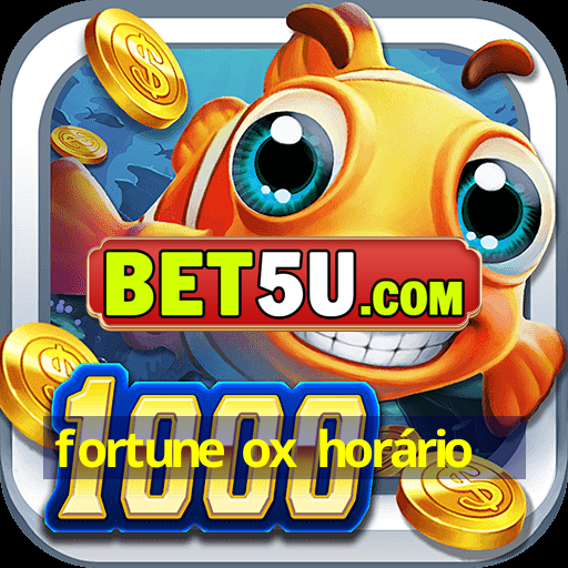 fortune ox horário