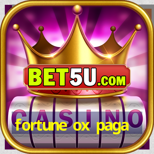 fortune ox paga