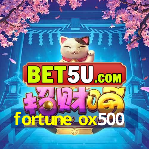 fortune ox500