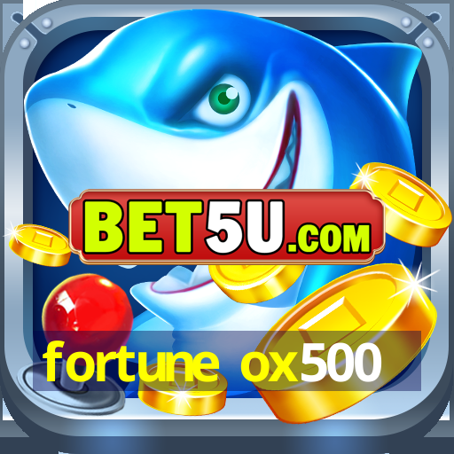 fortune ox500