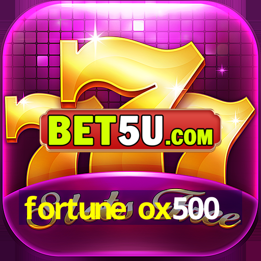 fortune ox500