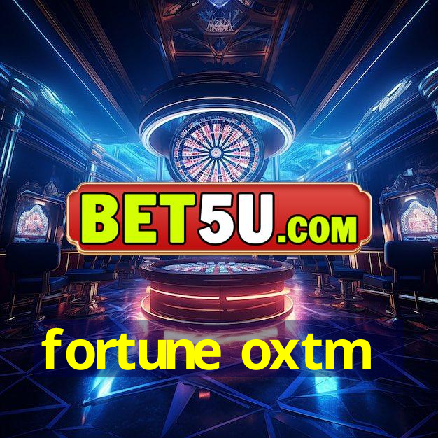 fortune oxtm