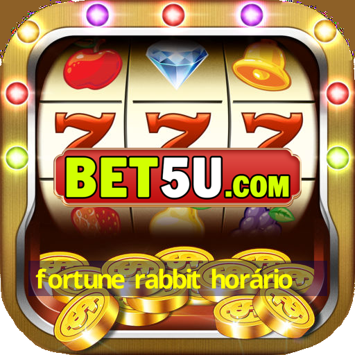 fortune rabbit horário