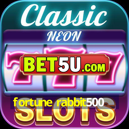 fortune rabbit500