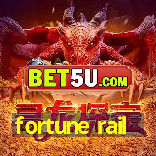 fortune rail