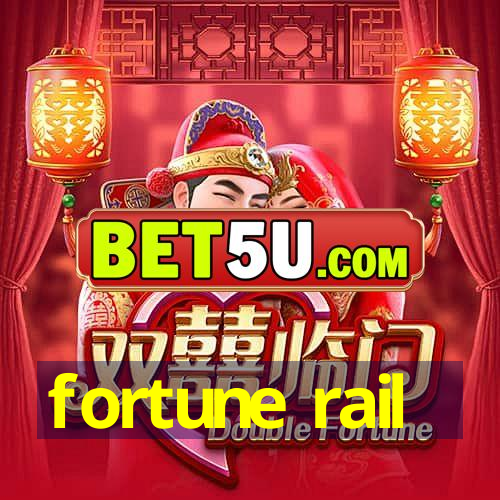 fortune rail