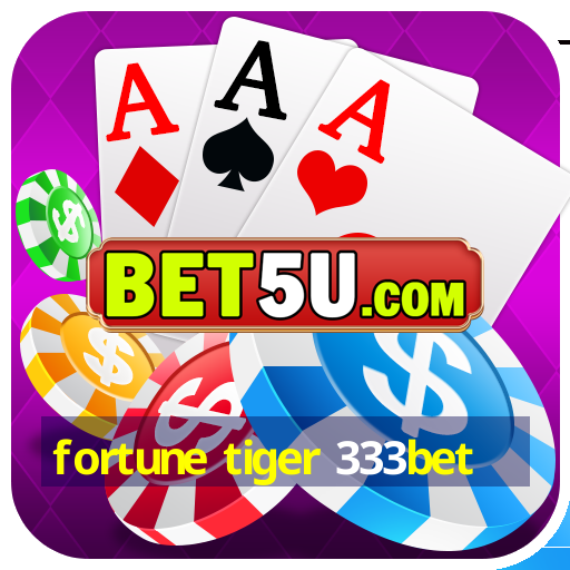 fortune tiger 333bet