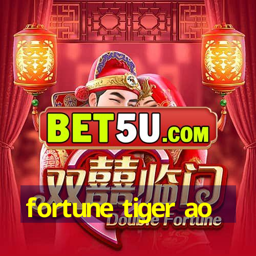 fortune tiger ao