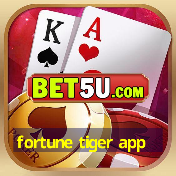 fortune tiger app