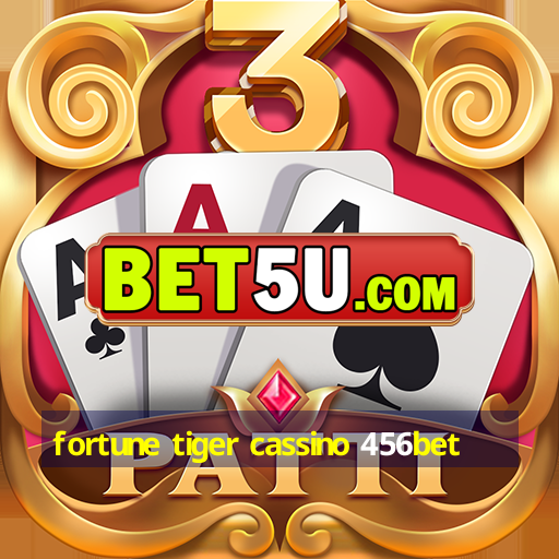 fortune tiger cassino 456bet