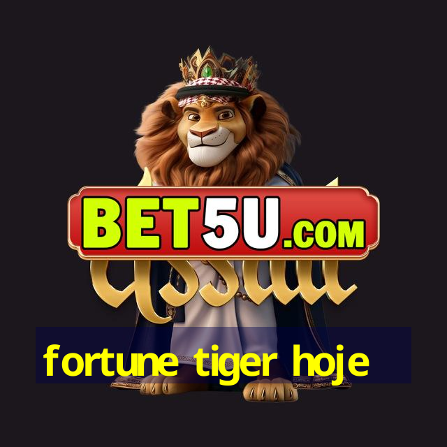 fortune tiger hoje