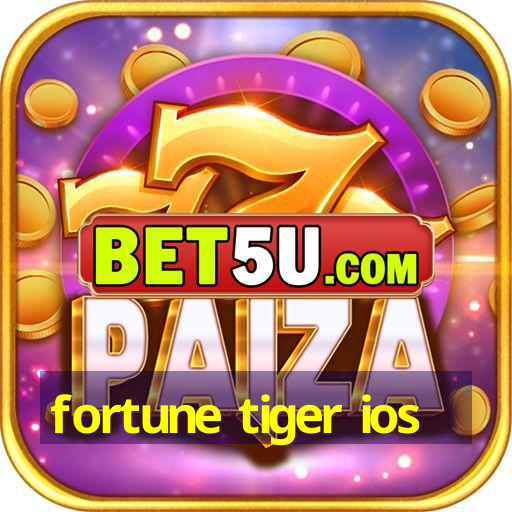 fortune tiger ios