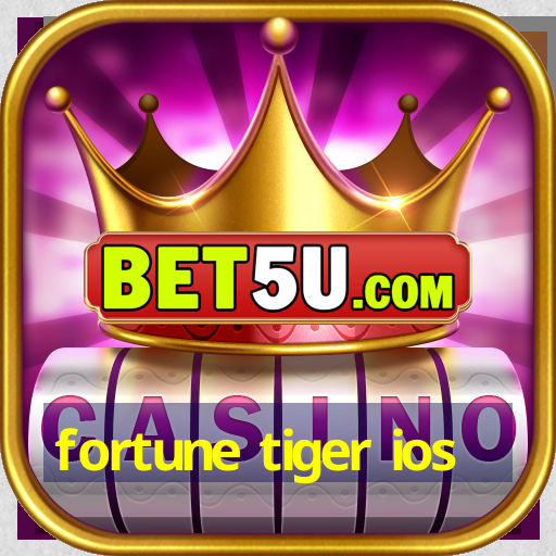 fortune tiger ios