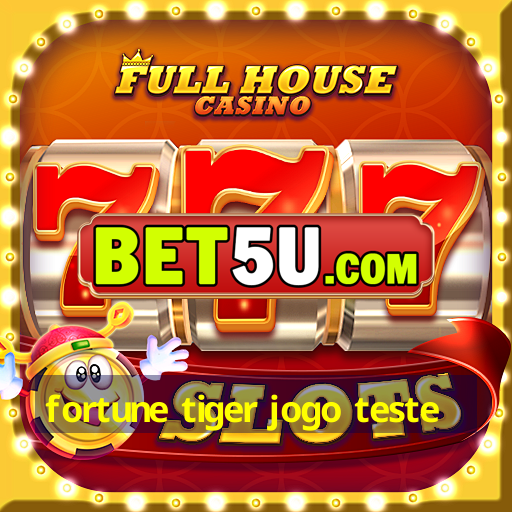 fortune tiger jogo teste